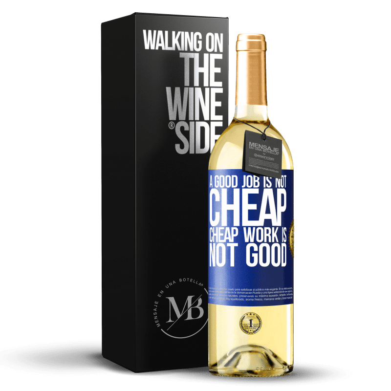 29,95 € Free Shipping | White Wine WHITE Edition A good job is not cheap. Cheap work is not good Blue Label. Customizable label Young wine Harvest 2021 Verdejo