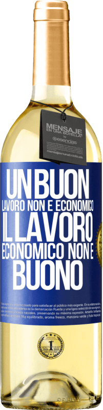 29,95 € | Vino bianco Edizione WHITE Un buon lavoro non è economico. Il lavoro economico non è buono Etichetta Blu. Etichetta personalizzabile Vino giovane Raccogliere 2024 Verdejo