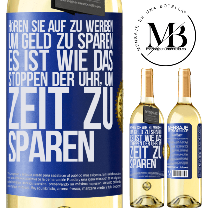 29,95 € Kostenloser Versand | Weißwein WHITE Ausgabe Hört auf, fürs Geldsparen zu werben. Das ist wie das Stoppen der Uhr, um Zeit zu sparen Blaue Markierung. Anpassbares Etikett Junger Wein Ernte 2023 Verdejo