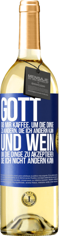 29,95 € Kostenloser Versand | Weißwein WHITE Ausgabe Gott, gib mir Kaffee, um die Dinge zu ändern, die ich ändern kann und Wein, um die Dinge zu akzeptieren, die ich nicht ändern ka Blaue Markierung. Anpassbares Etikett Junger Wein Ernte 2025 Verdejo