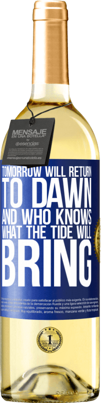 29,95 € | Белое вино Издание WHITE Завтра вернется на рассвет, и кто знает, что принесет прилив Синяя метка. Настраиваемая этикетка Молодое вино Урожай 2023 Verdejo