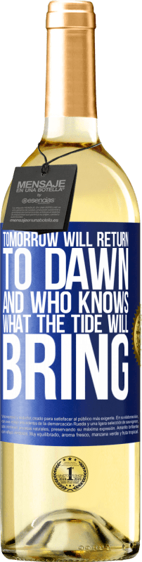 29,95 € | White Wine WHITE Edition Tomorrow will return to dawn and who knows what the tide will bring Blue Label. Customizable label Young wine Harvest 2025 Verdejo