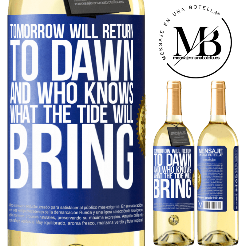 29,95 € Free Shipping | White Wine WHITE Edition Tomorrow will return to dawn and who knows what the tide will bring Blue Label. Customizable label Young wine Harvest 2023 Verdejo