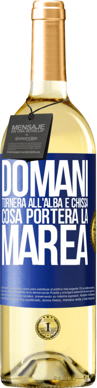 29,95 € Spedizione Gratuita | Vino bianco Edizione WHITE Domani tornerà all'alba e chissà cosa porterà la marea Etichetta Blu. Etichetta personalizzabile Vino giovane Raccogliere 2025 Verdejo