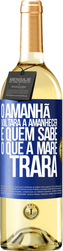 29,95 € | Vinho branco Edição WHITE O amanhã voltará a amanhecer e quem sabe o que a maré trará Etiqueta Azul. Etiqueta personalizável Vinho jovem Colheita 2024 Verdejo