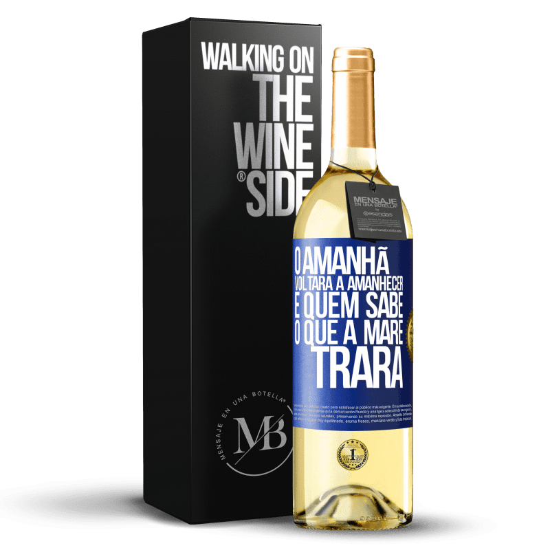 29,95 € Envio grátis | Vinho branco Edição WHITE O amanhã voltará a amanhecer e quem sabe o que a maré trará Etiqueta Azul. Etiqueta personalizável Vinho jovem Colheita 2024 Verdejo