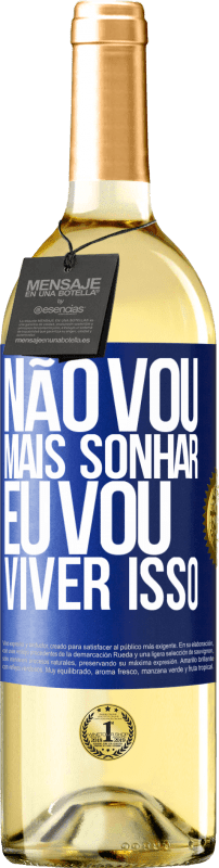 29,95 € | Vinho branco Edição WHITE Não vou mais sonhar. Eu vou viver isso Etiqueta Azul. Etiqueta personalizável Vinho jovem Colheita 2025 Verdejo