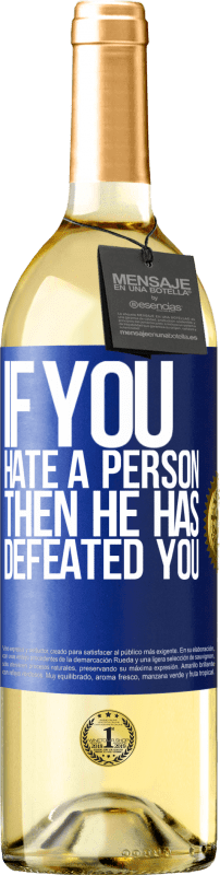 29,95 € | White Wine WHITE Edition If you hate a person, then he has defeated you Blue Label. Customizable label Young wine Harvest 2023 Verdejo