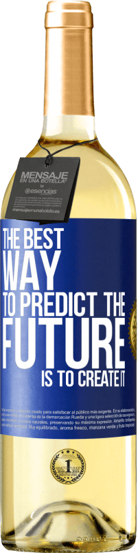 29,95 € Free Shipping | White Wine WHITE Edition The best way to predict the future is to create it Blue Label. Customizable label Young wine Harvest 2025 Verdejo
