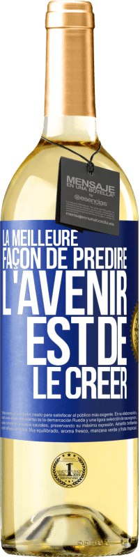 29,95 € | Vin blanc Édition WHITE La meilleure façon de prédire l'avenir est de le créer Étiquette Bleue. Étiquette personnalisable Vin jeune Récolte 2023 Verdejo