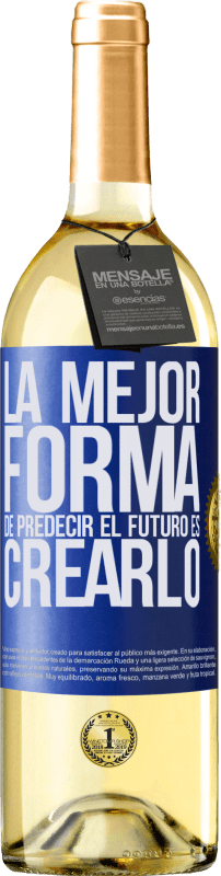 29,95 € | Vino Blanco Edición WHITE La mejor forma de predecir el futuro es creándolo Etiqueta Azul. Etiqueta personalizable Vino joven Cosecha 2024 Verdejo