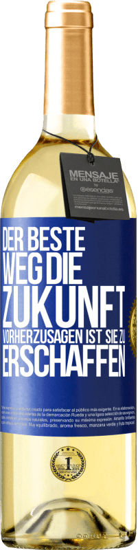 29,95 € | Weißwein WHITE Ausgabe Der beste Weg, die Zukunft vorherzusagen ist, sie zu erschaffen Blaue Markierung. Anpassbares Etikett Junger Wein Ernte 2023 Verdejo