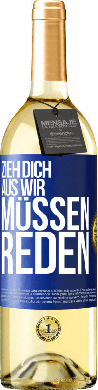 29,95 € | Weißwein WHITE Ausgabe Zieh dich aus, wir müssen reden Blaue Markierung. Anpassbares Etikett Junger Wein Ernte 2023 Verdejo