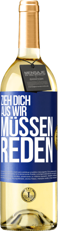 29,95 € | Weißwein WHITE Ausgabe Zieh dich aus, wir müssen reden Blaue Markierung. Anpassbares Etikett Junger Wein Ernte 2024 Verdejo