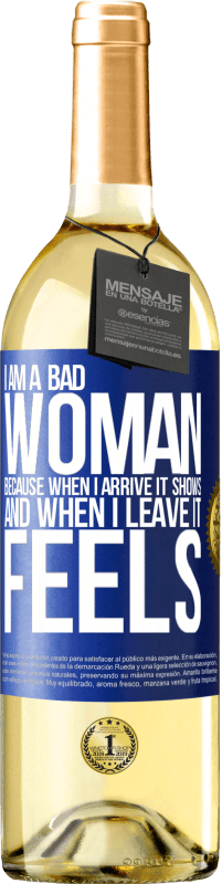 29,95 € | White Wine WHITE Edition I am a bad woman, because when I arrive it shows, and when I leave it feels Blue Label. Customizable label Young wine Harvest 2024 Verdejo