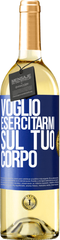 29,95 € | Vino bianco Edizione WHITE Voglio esercitarmi sul tuo corpo Etichetta Blu. Etichetta personalizzabile Vino giovane Raccogliere 2024 Verdejo