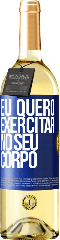 29,95 € | Vinho branco Edição WHITE Eu quero exercitar no seu corpo Etiqueta Azul. Etiqueta personalizável Vinho jovem Colheita 2024 Verdejo