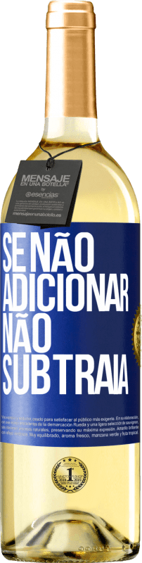 Envio grátis | Vinho branco Edição WHITE Se não adicionar, não subtraia Etiqueta Azul. Etiqueta personalizável Vinho jovem Colheita 2023 Verdejo