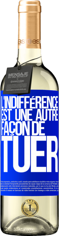 29,95 € | Vin blanc Édition WHITE L'indifférence est une autre façon de tuer Étiquette Bleue. Étiquette personnalisable Vin jeune Récolte 2024 Verdejo