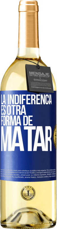 29,95 € | Vino Blanco Edición WHITE La indiferencia es otra forma de matar Etiqueta Azul. Etiqueta personalizable Vino joven Cosecha 2024 Verdejo