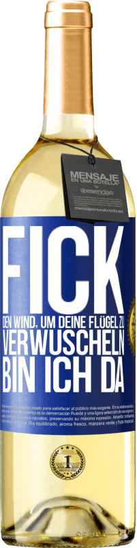 29,95 € | Weißwein WHITE Ausgabe Fick den Wind, um deine Flügel zu verwuscheln, bin ich da Blaue Markierung. Anpassbares Etikett Junger Wein Ernte 2024 Verdejo