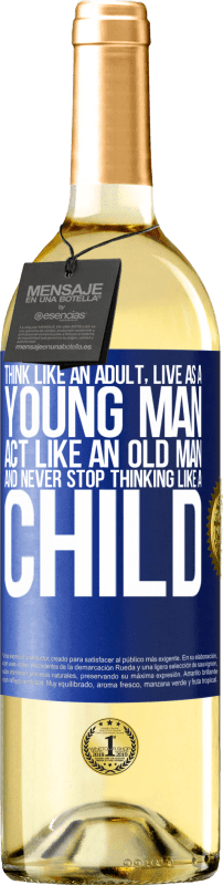 29,95 € | Белое вино Издание WHITE Думай как взрослый, живи как молодой человек, веди себя как старик и никогда не переставай думать как ребенок Синяя метка. Настраиваемая этикетка Молодое вино Урожай 2023 Verdejo