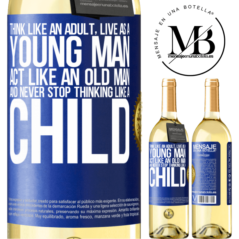29,95 € Free Shipping | White Wine WHITE Edition Think like an adult, live as a young man, act like an old man and never stop thinking like a child Blue Label. Customizable label Young wine Harvest 2022 Verdejo
