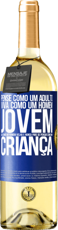 29,95 € | Vinho branco Edição WHITE Pense como um adulto, viva como um homem jovem, aja como um homem velho e nunca pare de pensar como uma criança Etiqueta Azul. Etiqueta personalizável Vinho jovem Colheita 2024 Verdejo