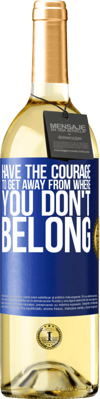 29,95 € | White Wine WHITE Edition Have the courage to get away from where you don't belong Blue Label. Customizable label Young wine Harvest 2025 Verdejo