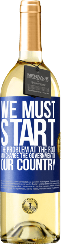 «We must start the problem at the root, and change the government of our country» WHITE Edition