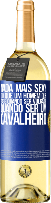 29,95 € | Vinho branco Edição WHITE Nada mais sexy do que um homem que sabe quando ser vulgar e quando ser um cavalheiro Etiqueta Azul. Etiqueta personalizável Vinho jovem Colheita 2024 Verdejo