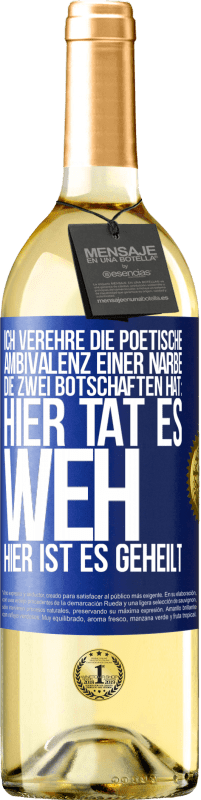 29,95 € Kostenloser Versand | Weißwein WHITE Ausgabe Ich verehre die poetische Ambivalenz einer Narbe, die zwei Botschaften hat: Hier tat es weh, hier ist es geheilt Blaue Markierung. Anpassbares Etikett Junger Wein Ernte 2025 Verdejo