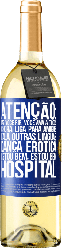 29,95 € Envio grátis | Vinho branco Edição WHITE Atenção: faz você rir, você ama a todos, chora, liga para amigos, fala outras línguas, dança erótica, estou bem, estou bem, Etiqueta Azul. Etiqueta personalizável Vinho jovem Colheita 2025 Verdejo