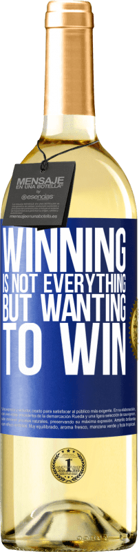 29,95 € Free Shipping | White Wine WHITE Edition Winning is not everything, but wanting to win Blue Label. Customizable label Young wine Harvest 2025 Verdejo