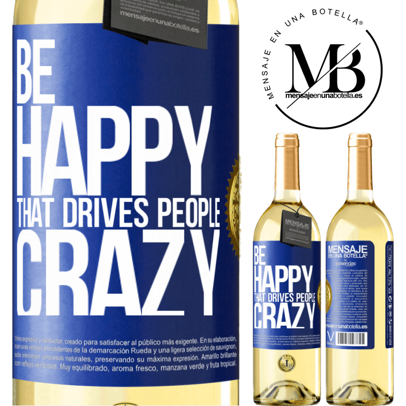29,95 € Free Shipping | White Wine WHITE Edition Be happy. That drives people crazy Blue Label. Customizable label Young wine Harvest 2022 Verdejo