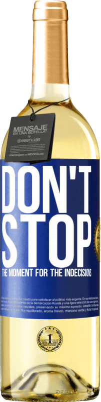 29,95 € | Белое вино Издание WHITE Не останавливайте момент для нерешительности Синяя метка. Настраиваемая этикетка Молодое вино Урожай 2023 Verdejo