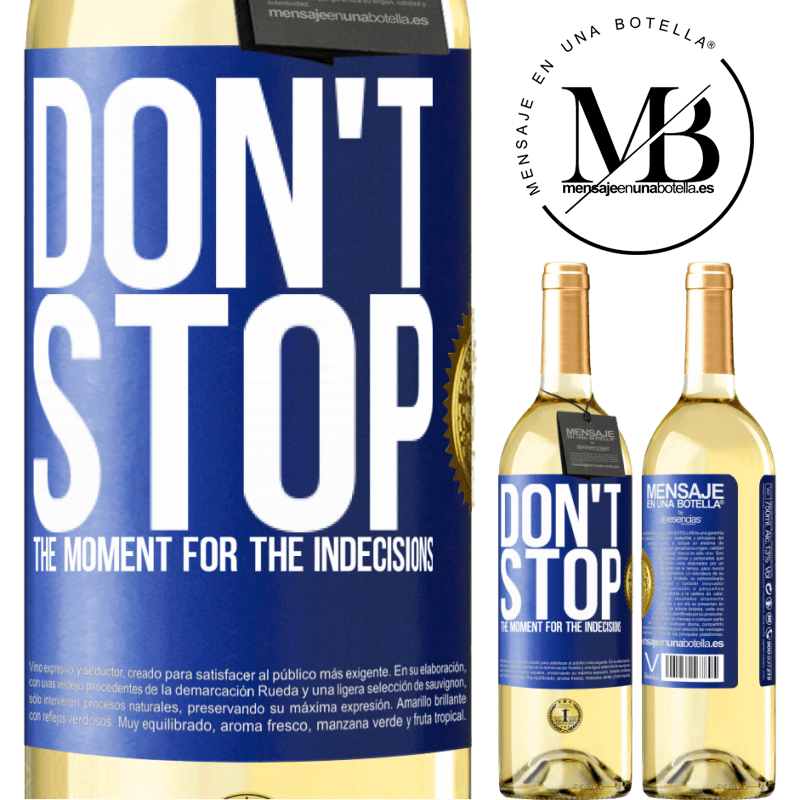 29,95 € Free Shipping | White Wine WHITE Edition Don't stop the moment for the indecisions Blue Label. Customizable label Young wine Harvest 2025 Verdejo
