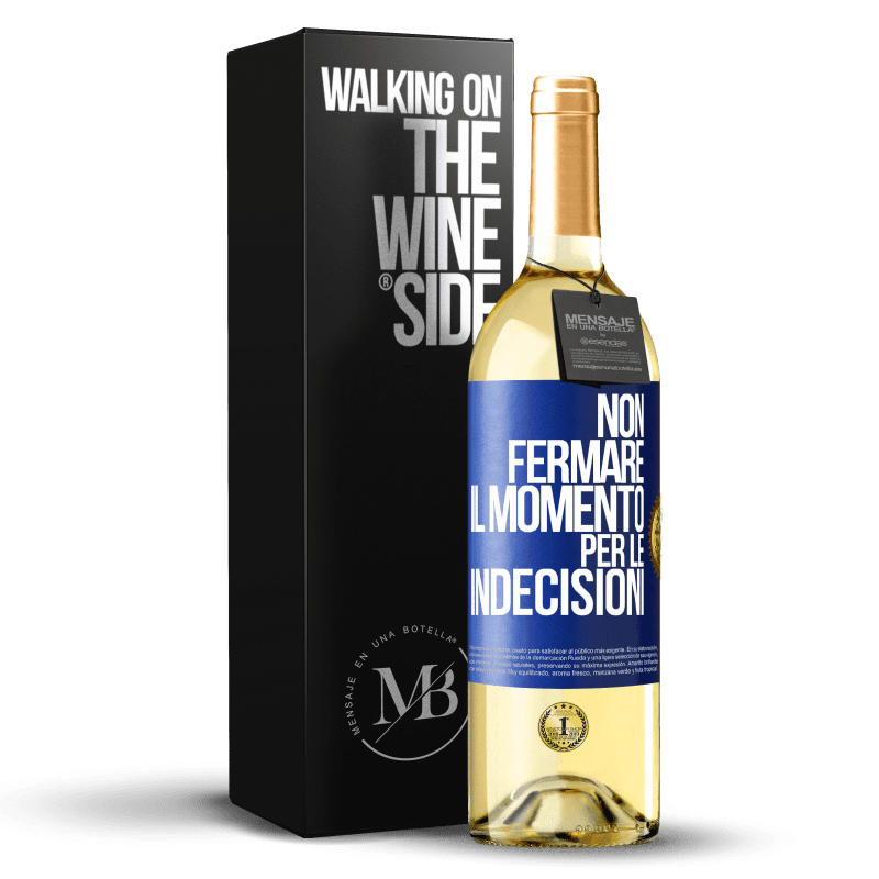 29,95 € Spedizione Gratuita | Vino bianco Edizione WHITE Non fermare il momento per le indecisioni Etichetta Blu. Etichetta personalizzabile Vino giovane Raccogliere 2025 Verdejo
