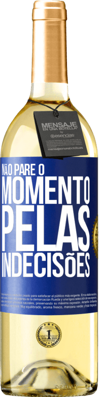 29,95 € | Vinho branco Edição WHITE Não pare o momento pelas indecisões Etiqueta Azul. Etiqueta personalizável Vinho jovem Colheita 2023 Verdejo