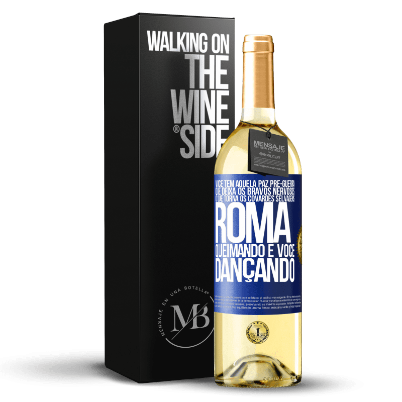 29,95 € Envio grátis | Vinho branco Edição WHITE Você tem aquela paz pré-guerra que deixa os bravos nervosos, o que torna os covardes selvagens. Roma queimando e você Etiqueta Azul. Etiqueta personalizável Vinho jovem Colheita 2024 Verdejo