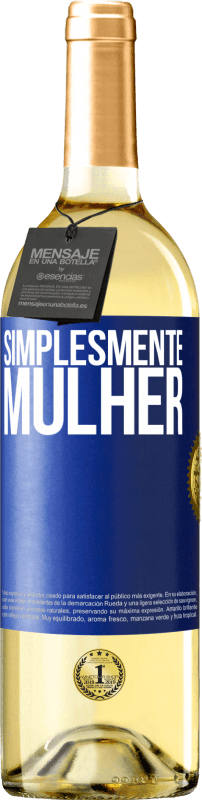 29,95 € | Vinho branco Edição WHITE Simplesmente mulher Etiqueta Azul. Etiqueta personalizável Vinho jovem Colheita 2023 Verdejo