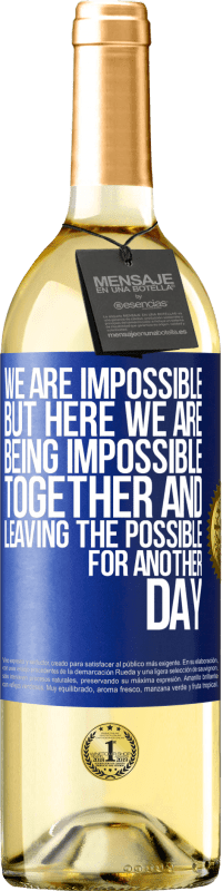 29,95 € | White Wine WHITE Edition We are impossible, but here we are, being impossible together and leaving the possible for another day Blue Label. Customizable label Young wine Harvest 2024 Verdejo