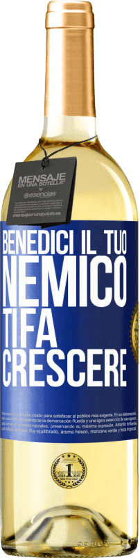 «Benedici il tuo nemico. Ti fa crescere» Edizione WHITE