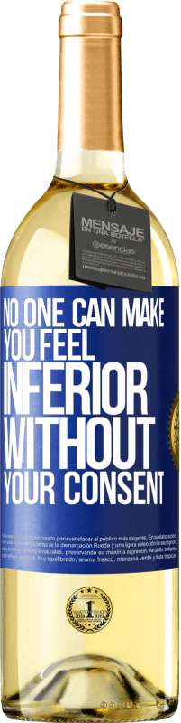 29,95 € | Белое вино Издание WHITE Никто не может заставить вас чувствовать себя хуже без вашего согласия Синяя метка. Настраиваемая этикетка Молодое вино Урожай 2023 Verdejo