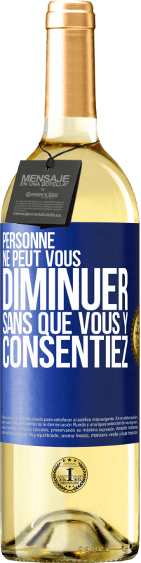 29,95 € | Vin blanc Édition WHITE Personne ne peut vous diminuer sans que vous y consentiez Étiquette Bleue. Étiquette personnalisable Vin jeune Récolte 2023 Verdejo