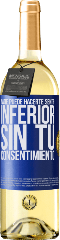 «Nadie puede hacerte sentir inferior sin tu consentimiento» Edición WHITE