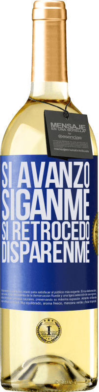 29,95 € | Vino Blanco Edición WHITE Si avanzo siganme, si retrocedo disparenme Etiqueta Azul. Etiqueta personalizable Vino joven Cosecha 2024 Verdejo