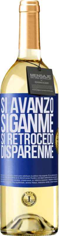 29,95 € Envío gratis | Vino Blanco Edición WHITE Si avanzo siganme, si retrocedo disparenme Etiqueta Azul. Etiqueta personalizable Vino joven Cosecha 2025 Verdejo