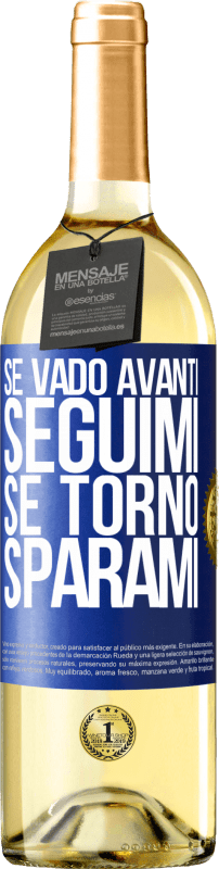 29,95 € | Vino bianco Edizione WHITE Se vado avanti, seguimi, se torno, sparami Etichetta Blu. Etichetta personalizzabile Vino giovane Raccogliere 2023 Verdejo