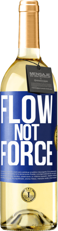 «Flow, not force» WHITE Edition